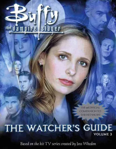 The Watcher's Guide Volume 3 cover, with Buffy in the centre surrounded by the Scooby Gang, Angel and Spike